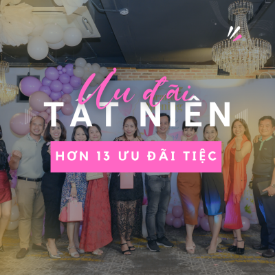 Ưu Đãi Tiệc Sự Kiện/Tân Niên/Tất Niên