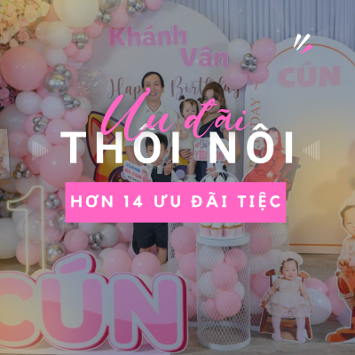 Ưu Đãi Tiệc Thôi Nôi