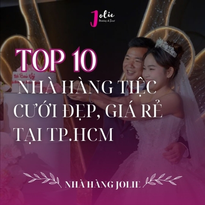 TOP 10 NHÀ HÀNG TIỆC CƯỚI ĐẸP, GIÁ RẺ TẠI TP.HCM – KHÁM PHÁ VÀ LỰA CHỌN ĐỊA ĐIỂM LÝ TƯỞNG CHO NGÀY TRỌNG ĐẠI